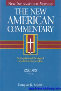 The New American Commentary-vol.2 :Exodus  (an exegetical and theological exposition of holy scripture)