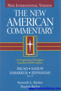 The New American Commentary- vol.20: Micah, Nahum, Habakkuk, Zephaniah