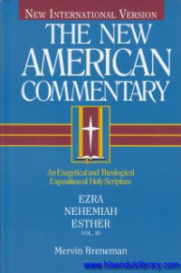 The New American Commentary -Vol.10: Ezra,Nehemiah, Esther