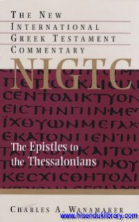 The Epistle to the Thessalonians : the new international greek testament commentary