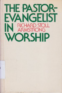 The pastor - evangelist in worship