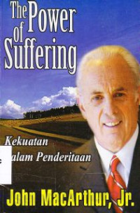 The Power of Suffering : kekuatan dalam penderitaan