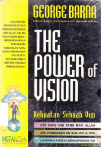 The power of vision : kekuatan sebuah visi