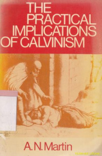 The practical implications of calvinism