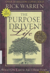 The purpose driven life [hidup yang digerakkan oleh tujuan]