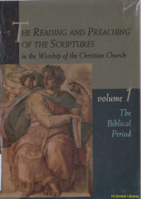 The Reading and preaching of the scriptures in the worship of the christian church-vol.1:The biblical period