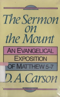 The sermon on the mountain evangelical expositionor Matthew 5-7