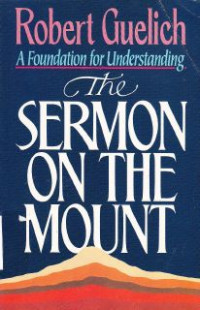 The Sermon On The Mount : A Foundation For Understanding