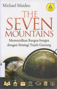 The seven mountains : memuridkan bangsa-bangsa dengan strategi tujuh gunung