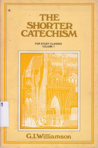 The shorten catechism : vol 1 question 1-38