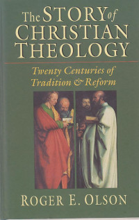 The Story of Christian Theology : Twenty centuries of tradition & reform