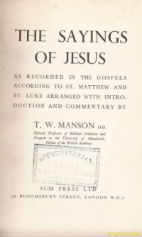 The sayings of Jesus : as recorded in the luke gospels according to St. Mathew and St.Luke