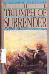 The triumph of surrender : finding harmony in god's plan