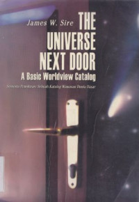 The Universe Next Door : Semesta pemikiran :sebuah katalog wawasan dunia dasar