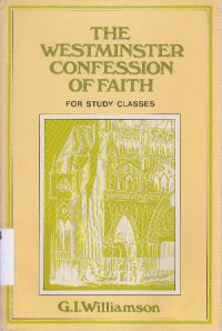 The westminster confession of faith for studi classes