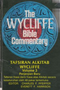 The wycliffe bible commentary - vol.3 [ tafsiran Alkitab perjanjian baru]