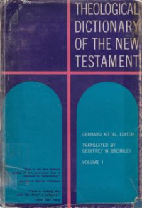 Theologia dictionary of the new testament [v. 1]