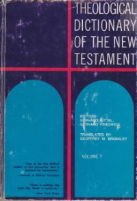 Theologia dictionary of the new testament [v. 5]