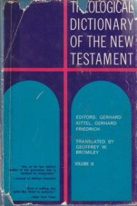 Theologia dictionary of the new testament [v. 6]