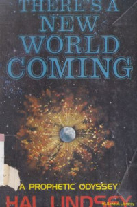 There's a new world coming : a prophets odyssey hal lindsey