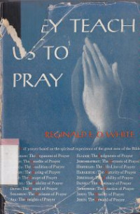 They teach us to pray : A biographical ABC if the prayer life