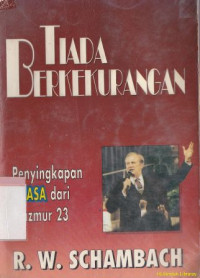 Tiada berkekurangan : penyingkapan kuasa dari mazmur 23