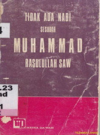 Tidak ada nabi sesudah muhammad rasulullah saw : laporan resmi debat antara pembela islam dan ahmadiyah qadian