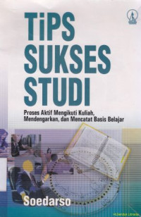 Tips sukses studi: proses aktif mengikuti kuliah, mendengarkan, dan mencatat basis belajar