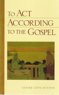 To act according to the gospel