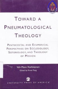 Toward A Pneumatological Theology