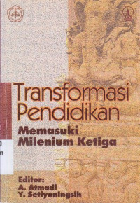 Transformasi pendidikan : memasuki milenium ketiga