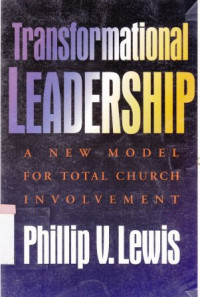 Transformational leadership :a new model for total church involvement