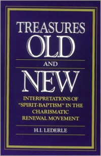 Treasures old and new : Interpretation of spirit-baptism in the Charismatic renewal movement