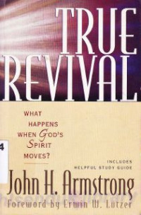 True Revival : What Happens When God's Spirit Moves?