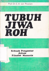 Tubuh jiwa roh : sebuah pengantar dalam filsafat manusia (Original Title: Licham-Zielgeest)