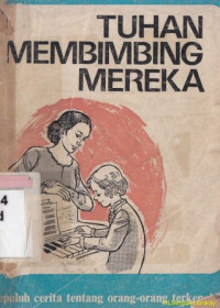 Tuhan membimbing mereka : Sepuluh cerita tentang orang-orang terkenal