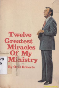 Twelve greatest miracles of my ministry