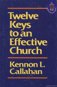 Twelve Keys To An Effective Church