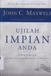 Ujilah Impian Anda : 10 pertanyaan untuk menolong anda melihat dan meraihnya