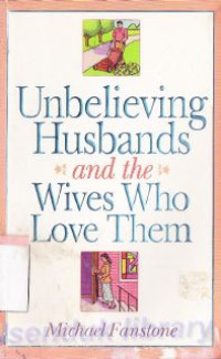 Unbelieving husbands and the wives who love them