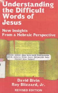 Understanding the difficult words of Jesus new insights from a hebreaic perspective