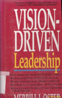 Vision-driven leadership :a clear-sighted approach to growing your organization