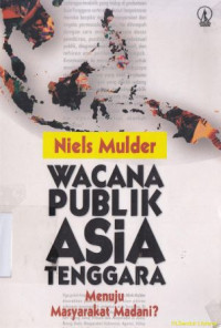 Wacana publik Asia Tenggara menuju masyarakat Madani?