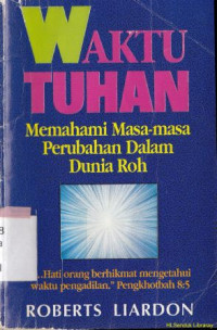 Waktu Tuhan : memahami masa-masa perubahan dalam dunia roh