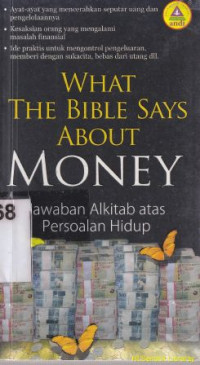 What the bible says about money(jawaban Alkitab atas persoalan hidup)