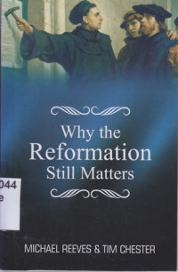 Why the reformation still matters