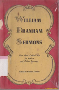 The william branham sermons: how god called me to africa and other sermons