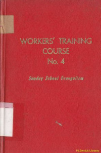 Workers training course no. 4 : sunday school evangelism