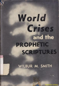 World crises and the prophetic scriptures