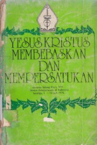 Notulen sidang raya VIII DGI Salatiga,1-12 Juli 1976 : Tema Yesus Kristus membebaskan dan mempersatukan